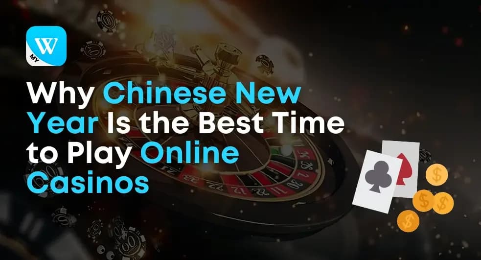 Why Chinese New Year Is the Best Time to Play Online Casinos