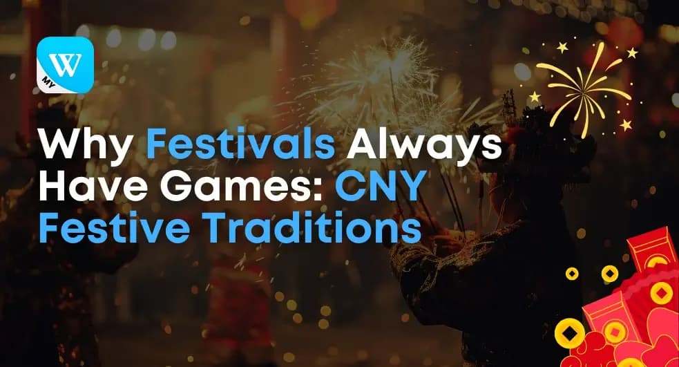 Why Festivals Always Have Games: CNY Festive Traditions