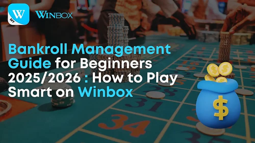 Bankroll Management Guide for Beginners 2025/2026: How to Play Smart on Winbox